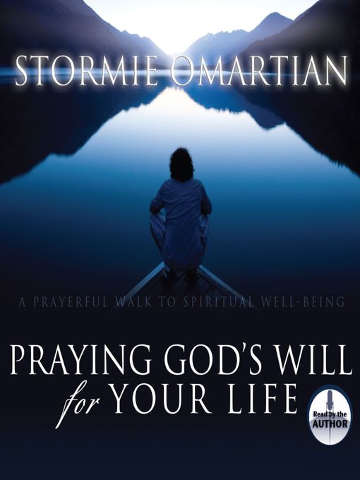 Title details for Praying God's Will for Your Life by Stormie Omartian - Wait list